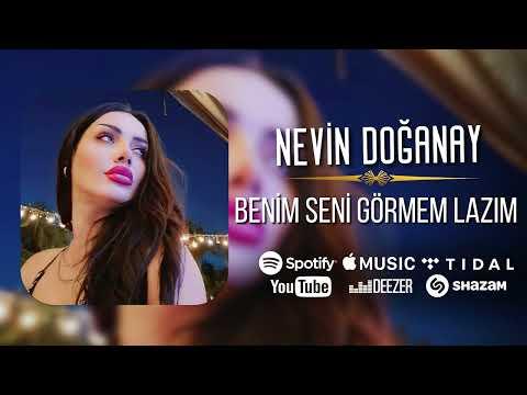 Nevin Doğanay - Benim Seni Görmem Lazım